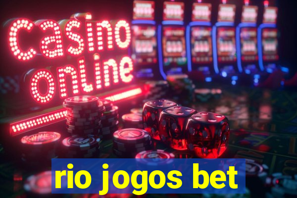 rio jogos bet